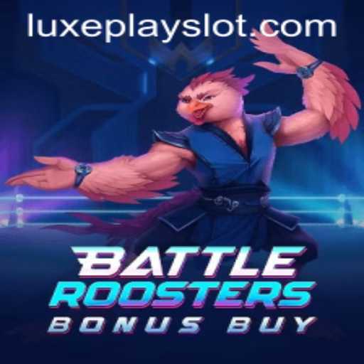 BattleRoostersBonusBuy: An In-Depth Look into the Gaming World of Luxyplay