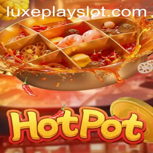 Discover the Thrilling World of Hotpot: A Luxyplay Experience