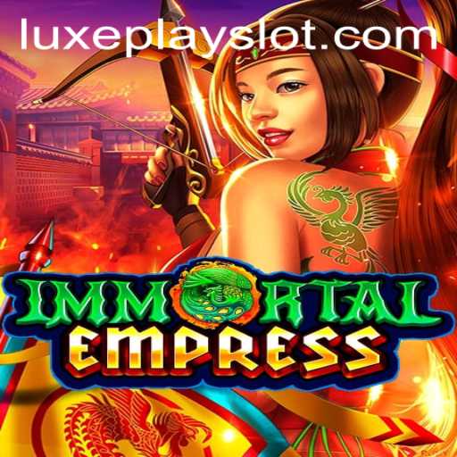 ImmortalEmpress: A Luxyplay Game Unveiled